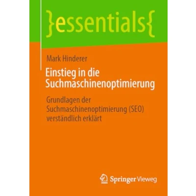 Afbeelding van Einstieg in die Suchmaschinenoptimierung: Grundlagen der Suchmaschinenoptimierung (SEO) verständlich erklärt
