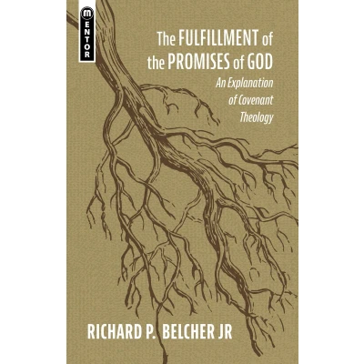 Afbeelding van the Fulfillment of Promises God: An Explanation Covenant Theology