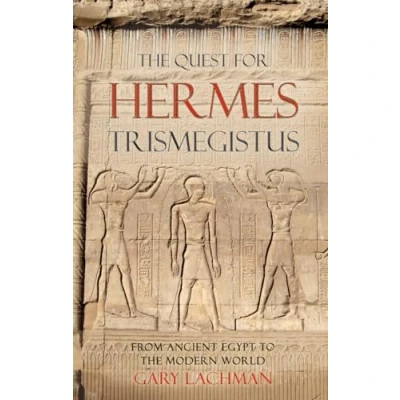 Afbeelding van the Quest For Hermes Trismegistus: From Ancient Egypt to Modern World