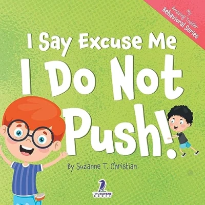 Afbeelding van I Say Excuse Me. Do Not Push!: An Affirmation Themed Toddler Book About Pushing (Ages 2 4)