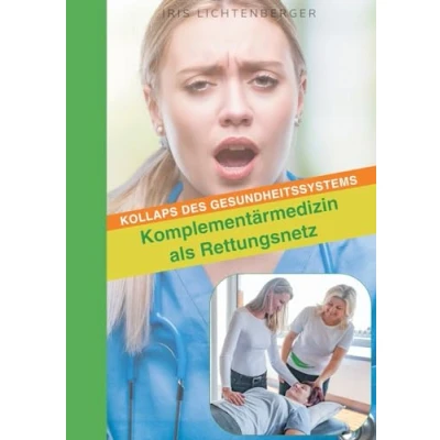 Afbeelding van Kollaps des Gesundheitssystems Komplementärmedizin als Rettungsnetz