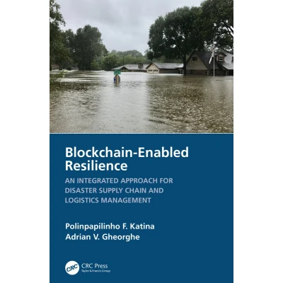 Afbeelding van Blockchain Enabled Resilience: An Integrated Approach for Disaster Supply Chain and Logistics Management