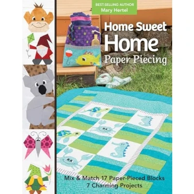 Afbeelding van Home Sweet Paper Piecing: Mix &amp; Match 17 Pieced Blocks; 7 Charming Projects