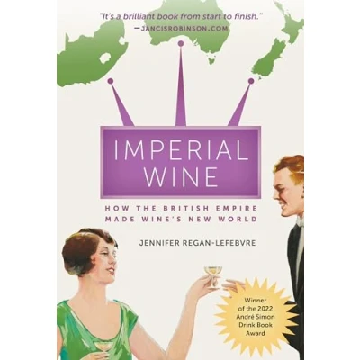 Afbeelding van Imperial Wine: How the British Empire Made Wine&#039;s New World