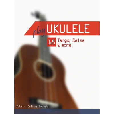 Afbeelding van Play Ukulele 18 Tango, Salsa &amp; more: Deutsch English Tabs Online Sounds