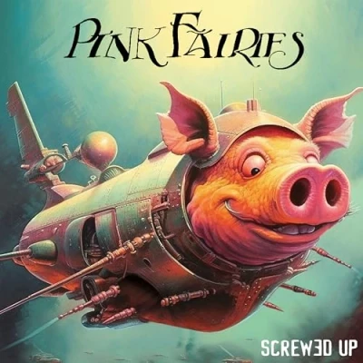 Afbeelding van Pink Fairies Screwed Up (CD)