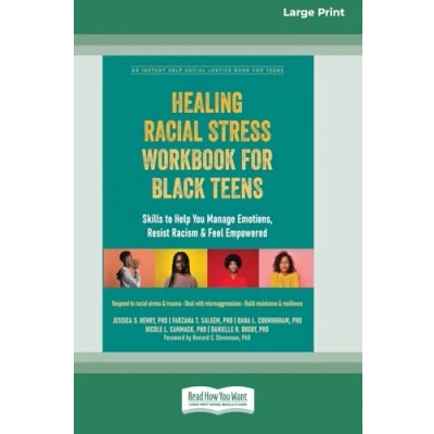 Afbeelding van Healing Racial Stress Workbook for Black Teens: Skills to Help You Manage Emotions, Resist Racism, and Feel Empowered