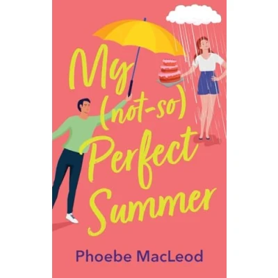Afbeelding van My Not So Perfect Summer: A BRAND NEW friends to lovers romantic comedy from TOP TEN BESTSELLER Phoebe MacLeod for Summer 2024