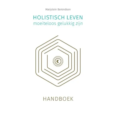 Afbeelding van Holistisch leven, moeiteloos gelukkig zijn (Hardback)