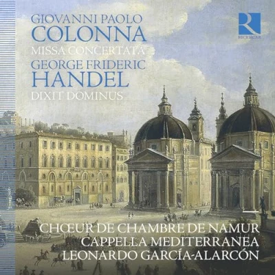 Afbeelding van Choeur De Chambre Namur Cappella Mediterranea Leonardo Garcia Alarcon Colonna: Missa Concertata Handel: Dixit Dominus (CD)
