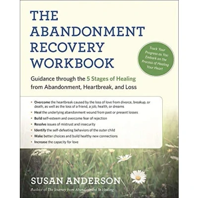 Afbeelding van the Abandonment Recovery Workbook: Guidance Through Five Stages of Healing from Abandomentment, Heartbreak, and Loss