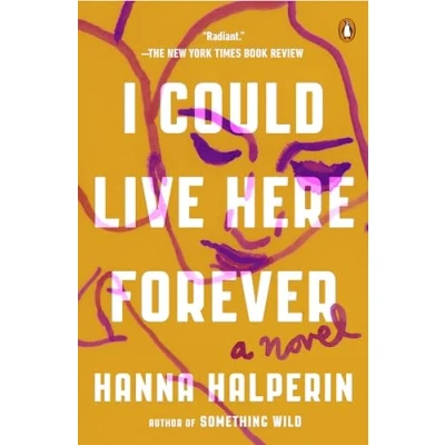 Afbeelding van I Could Live Here Forever: A Novel