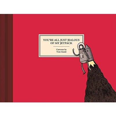 Afbeelding van YOURE ALL JUST JEALOUS OF MY JETPACK HC: Tom Gauld