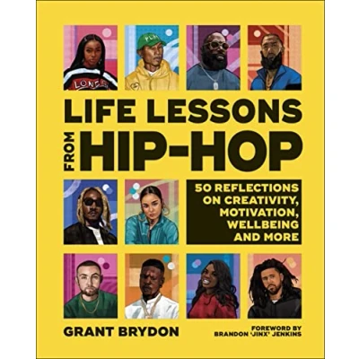 Afbeelding van Life Lessons from Hip Hop: 50 Reflections on Creativity, Motivation and Wellbeing