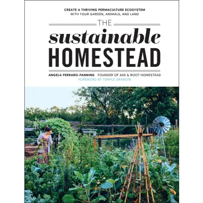 Afbeelding van The Sustainable Homestead: Create a Thriving Permaculture Ecosystem with Your Garden, Animals, and Land