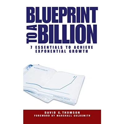 Afbeelding van Blueprint to a Billion: 7 Essentials Achieve Exponential Growth