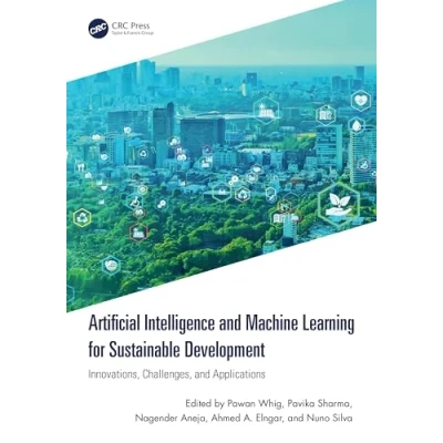 Afbeelding van Artificial Intelligence and Machine Learning for Sustainable Development: Innovations, Challenges, Applications