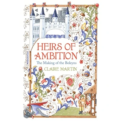 Afbeelding van Heirs of Ambition: the Making Boleyns