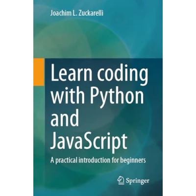 Afbeelding van Learn coding with Python and JavaScript: A practical introduction for beginners