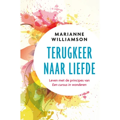 Afbeelding van Terugkeer naar liefde (Paperback)