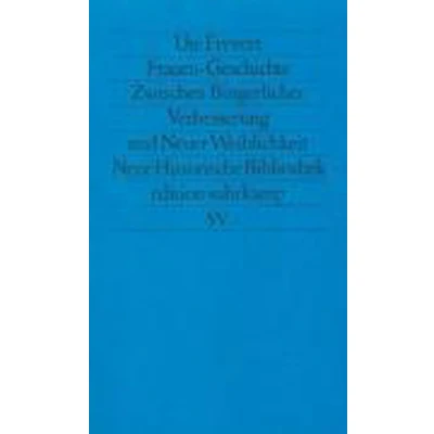 Afbeelding van Frauen Geschichte: Zwischen Bürgerlicher Verbesserung und Neuer Weiblichkeit. (Neue Historische Bibliothek): 1284