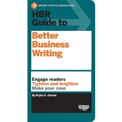 Afbeelding van HBR Guide to Better Business Writing (HBR Series): Engage Readers, Tighten and Brighten, Make Your Case