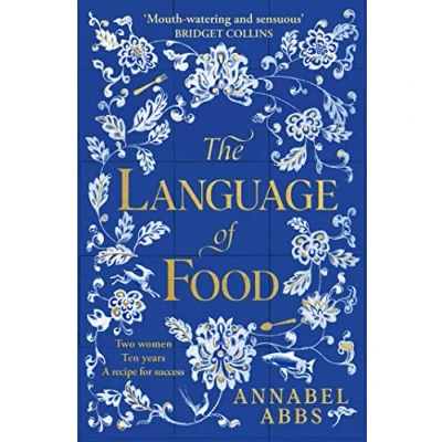 Afbeelding van the Language of Food: International Bestseller &quot;Mouth watering and sensuous, a real feast for imagination&quot; BRIDGET COLLINS