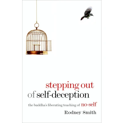 Afbeelding van Stepping Out of Self Deception: The Buddha&#039;s Liberating Teaching No
