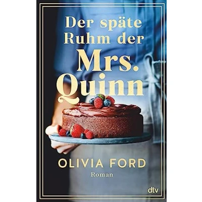 Afbeelding van der späte Ruhm Mrs. Quinn: Roman Ein bewegender über eine lebenslange Liebe, das Älterwerden und den Mut, etwas Neues zu wagen
