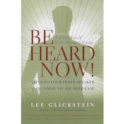 Afbeelding van Be Heard Now!: End Your Fear of Public Speaking Forever