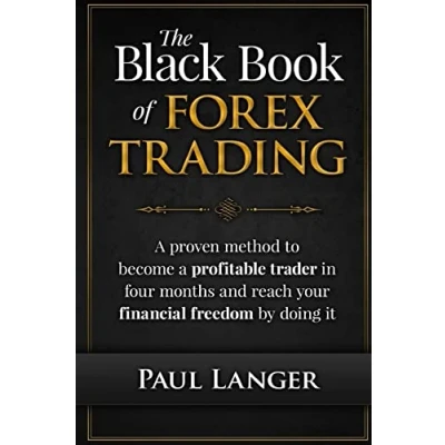 Afbeelding van The Black Book of Forex Trading: a Proven Method to Become Profitable Trader in Four Months and Reach Your Financial Freedom by Doing it