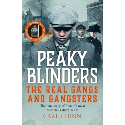Afbeelding van Peaky Blinders The Real Gangs and Gangsters