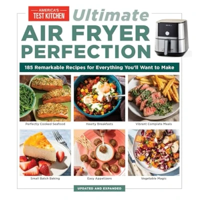 Afbeelding van Ultimate Air Fryer Perfection: 185 Remarkable Recipes That Make the Most of Your