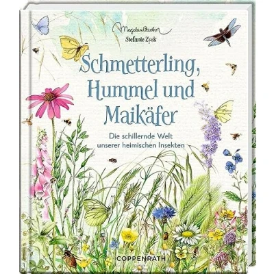 Afbeelding van Schmetterling, Hummel und Maikäfer: Die schillernde Welt unserer heimischen Insekten