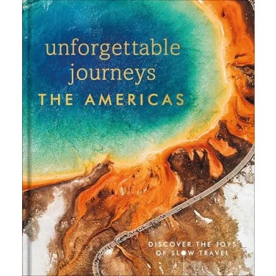 Afbeelding van Unforgettable Journeys the Americas: Discover Joys of Slow Travel