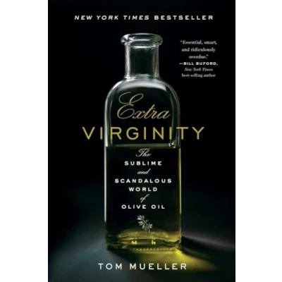 Afbeelding van Extra Virginity: The Sublime and Scandalous World of Olive Oil