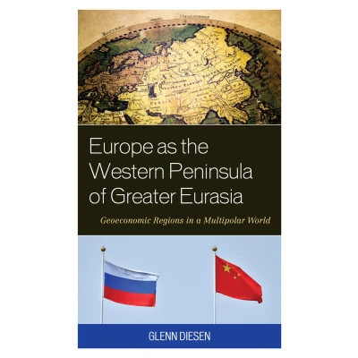 Afbeelding van Europe as the Western Peninsula of Greater Eurasia: Geoeconomic Regions in a Multipolar World