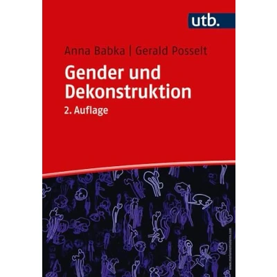 Afbeelding van Gender und Dekonstruktion: Begriffe kommentierte Grundlagentexte der Queer Theorie