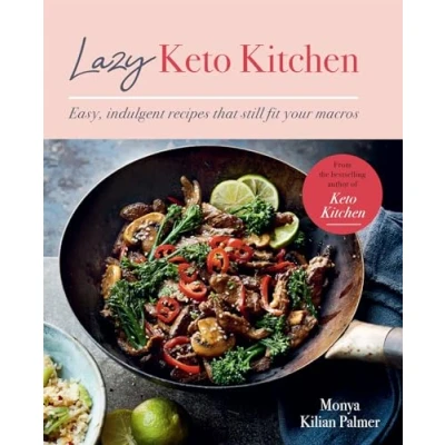 Afbeelding van Lazy Keto Kitchen: Easy, Indulgent Recipes That Still Fit Your Macros