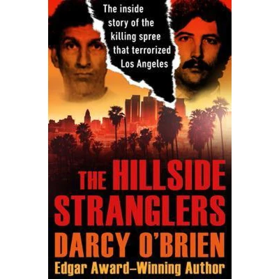 Afbeelding van the Hillside Stranglers: Inside Story of Killing Spree That Terrorized Los Angeles