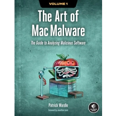 Afbeelding van The Art of Mac Malware: Guide to Analyzing Malicious Software