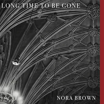 Afbeelding van Nora Brown Long Time To Be Gone (LP)