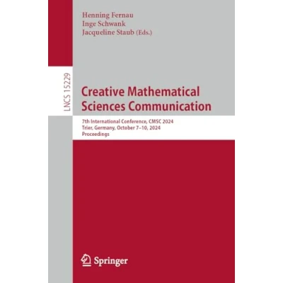 Afbeelding van Creative Mathematical Sciences Communication: 7th International Conference, CMSC 2024, Trier, Germany, October 710, Proceedings: 15229