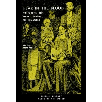 Afbeelding van British Library Tales of the Weird: Fear in Blood: from Dark Lineages 48