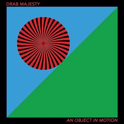 Afbeelding van Drab Majesty An Object In Motion (LP)