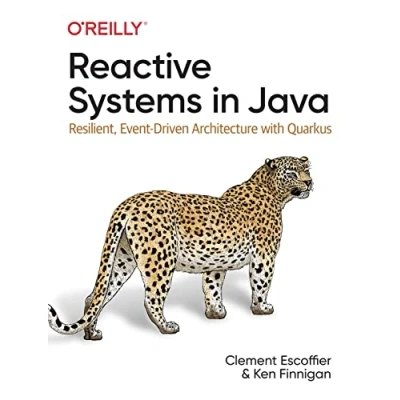 Afbeelding van Reactive Systems in Java: Resilient, Event Driven Architecture with Quarkus