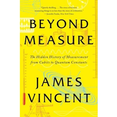 Afbeelding van Beyond Measure: The Hidden History of Measurement from Cubits to Quantum Constants