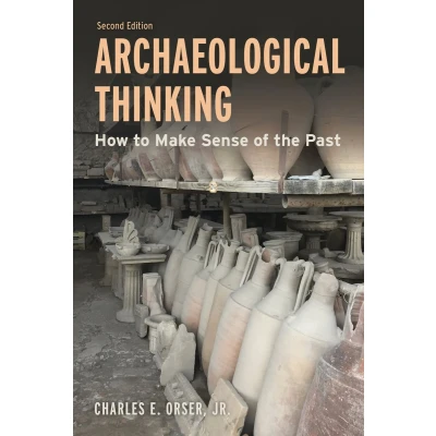 Afbeelding van Archaeological Thinking: How to Make Sense of the Past