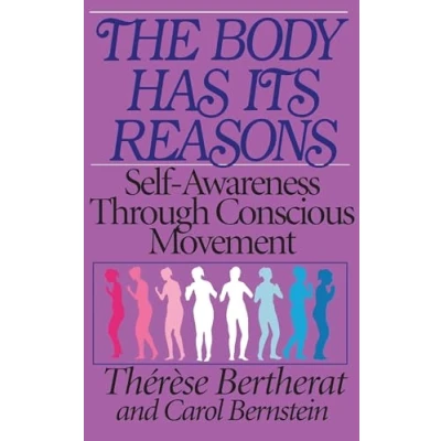 Afbeelding van The Body Has its Reasons: Self Awareness Through Conscious Movement
