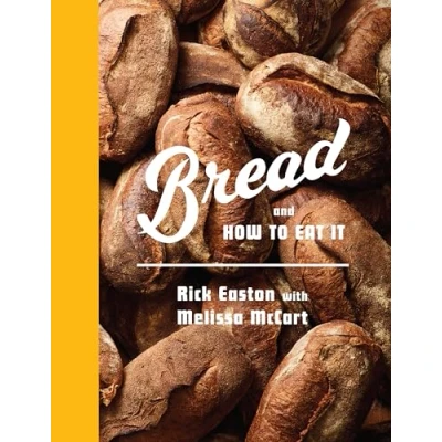 Afbeelding van Bread and How to Eat It: A Cookbook